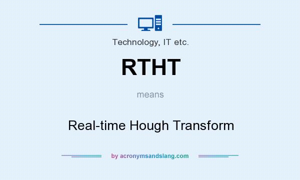 What does RTHT mean? It stands for Real-time Hough Transform