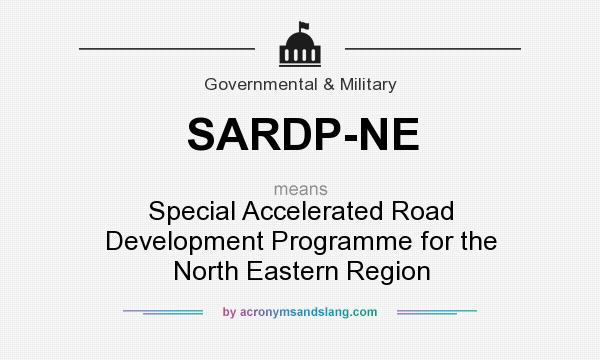 What does SARDP-NE mean? It stands for Special Accelerated Road Development Programme for the North Eastern Region