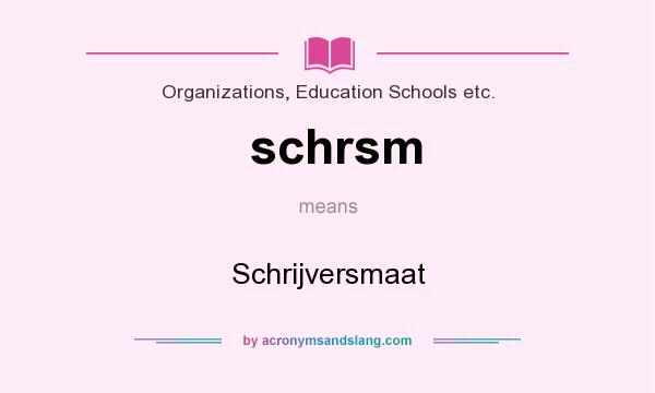 What does schrsm mean? It stands for Schrijversmaat