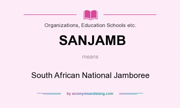 What does SANJAMB mean? It stands for South African National Jamboree