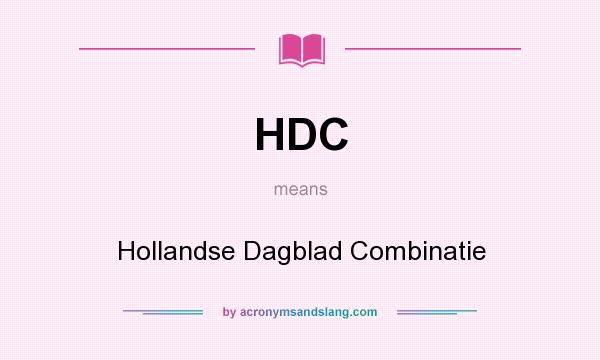 What does HDC mean? It stands for Hollandse Dagblad Combinatie
