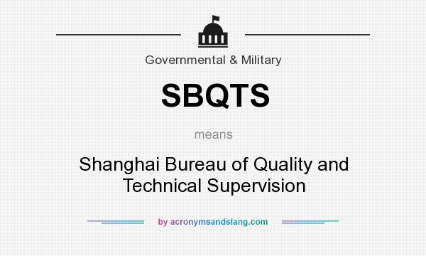 What does SBQTS mean? It stands for Shanghai Bureau of Quality and Technical Supervision
