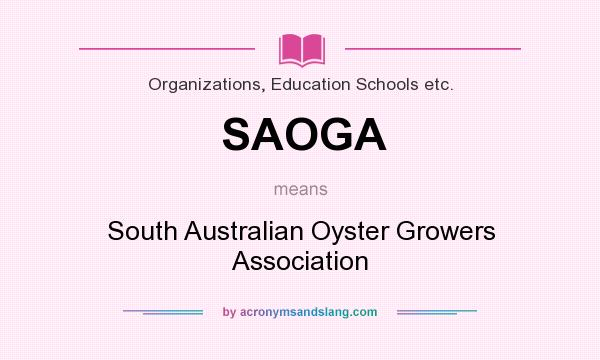 What does SAOGA mean? It stands for South Australian Oyster Growers Association