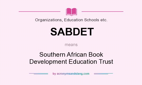 What does SABDET mean? It stands for Southern African Book Development Education Trust