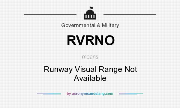 What does RVRNO mean? It stands for Runway Visual Range Not Available