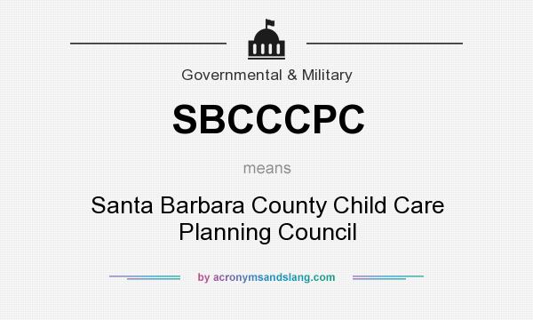 What does SBCCCPC mean? It stands for Santa Barbara County Child Care Planning Council