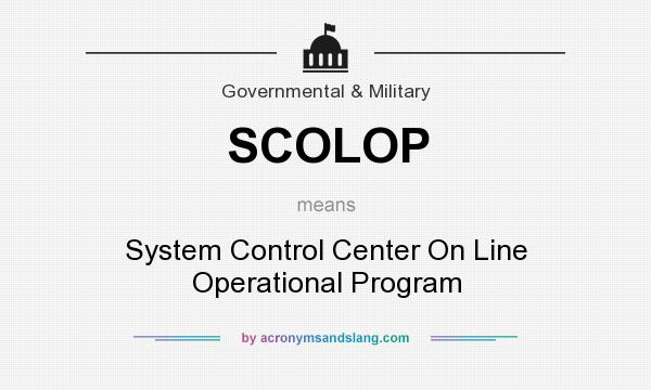What does SCOLOP mean? It stands for System Control Center On Line Operational Program