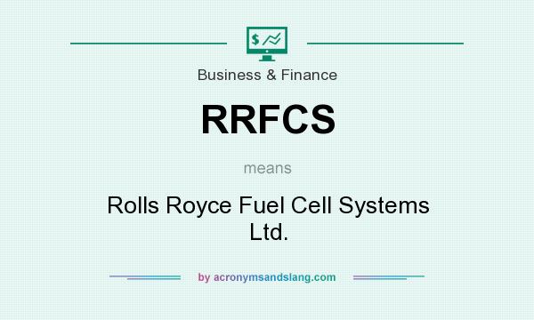 What does RRFCS mean? It stands for Rolls Royce Fuel Cell Systems Ltd.