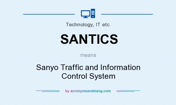 What does SANTICS mean? It stands for Sanyo Traffic and Information Control System