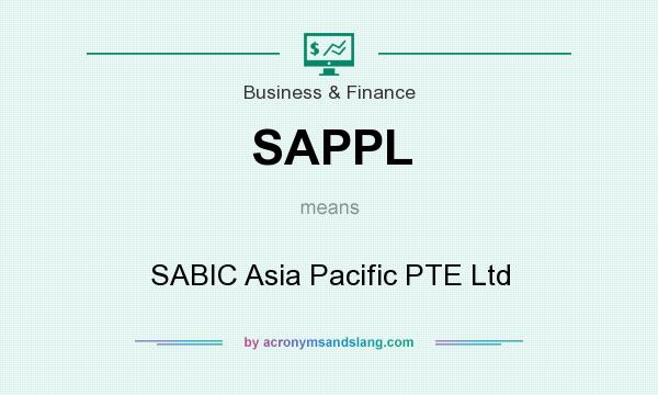 What does SAPPL mean? It stands for SABIC Asia Pacific PTE Ltd