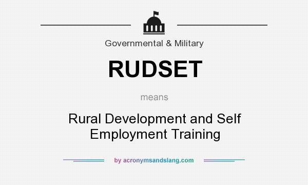 What does RUDSET mean? It stands for Rural Development and Self Employment Training