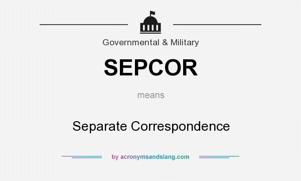 What does SEPCOR mean? It stands for Separate Correspondence