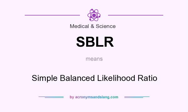 What does SBLR mean? It stands for Simple Balanced Likelihood Ratio