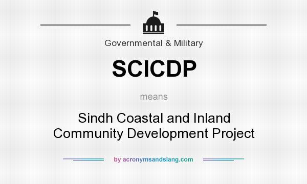 What does SCICDP mean? It stands for Sindh Coastal and Inland Community Development Project