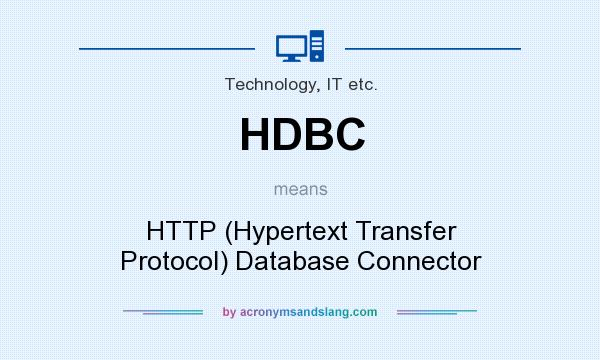 What does HDBC mean? It stands for HTTP (Hypertext Transfer Protocol) Database Connector