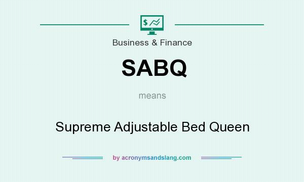 What does SABQ mean? It stands for Supreme Adjustable Bed Queen