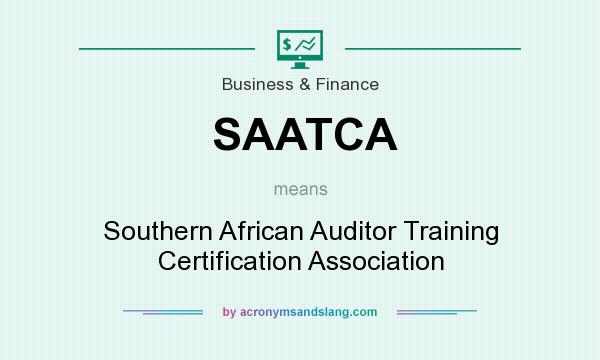 What does SAATCA mean? It stands for Southern African Auditor Training Certification Association