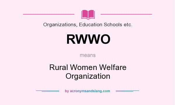 What does RWWO mean? It stands for Rural Women Welfare Organization