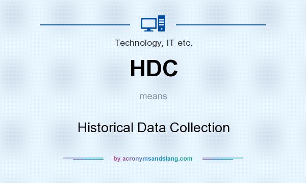 What does HDC mean? It stands for Historical Data Collection