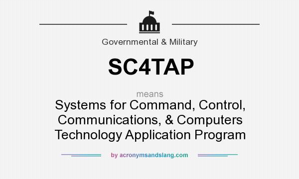 What does SC4TAP mean? It stands for Systems for Command, Control, Communications, & Computers Technology Application Program