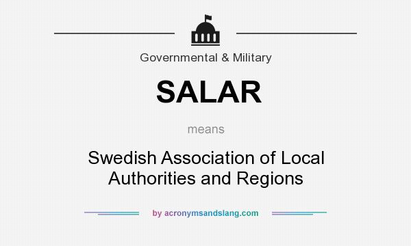 What does SALAR mean? It stands for Swedish Association of Local Authorities and Regions