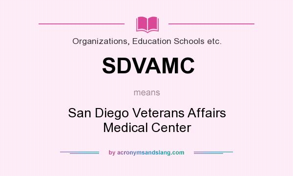 What does SDVAMC mean? It stands for San Diego Veterans Affairs Medical Center