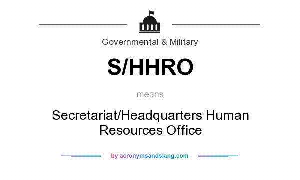What does S/HHRO mean? It stands for Secretariat/Headquarters Human Resources Office