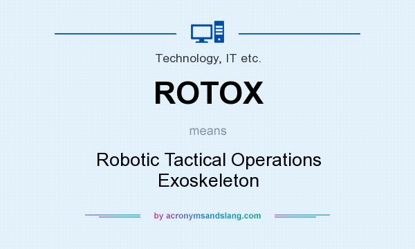 What does ROTOX mean? It stands for Robotic Tactical Operations Exoskeleton