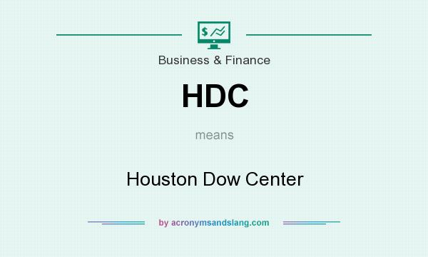 What does HDC mean? It stands for Houston Dow Center
