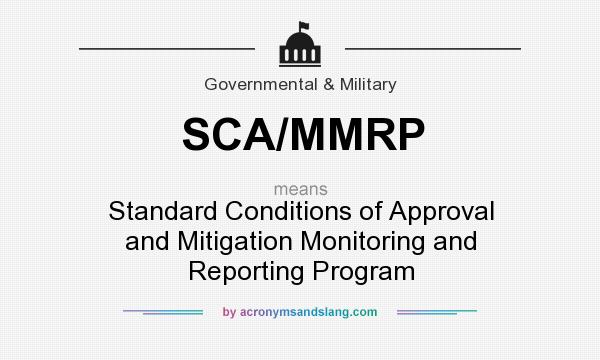 What does SCA/MMRP mean? It stands for Standard Conditions of Approval and Mitigation Monitoring and Reporting Program