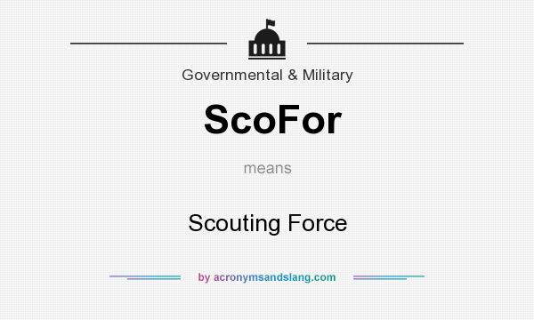 What does ScoFor mean? It stands for Scouting Force