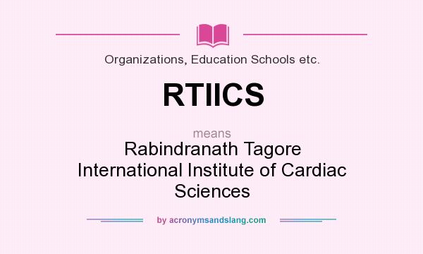 What does RTIICS mean? It stands for Rabindranath Tagore International Institute of Cardiac Sciences