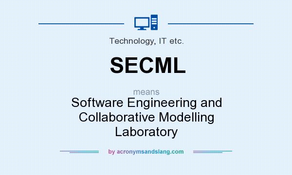 What does SECML mean? It stands for Software Engineering and Collaborative Modelling Laboratory