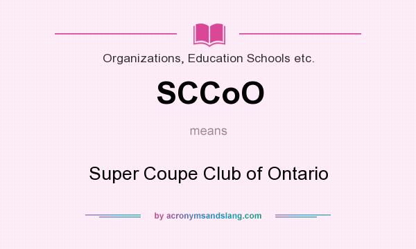 What does SCCoO mean? It stands for Super Coupe Club of Ontario