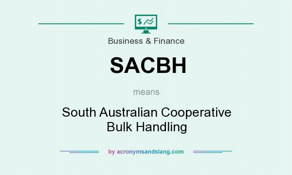 What does SACBH mean? It stands for South Australian Cooperative Bulk Handling