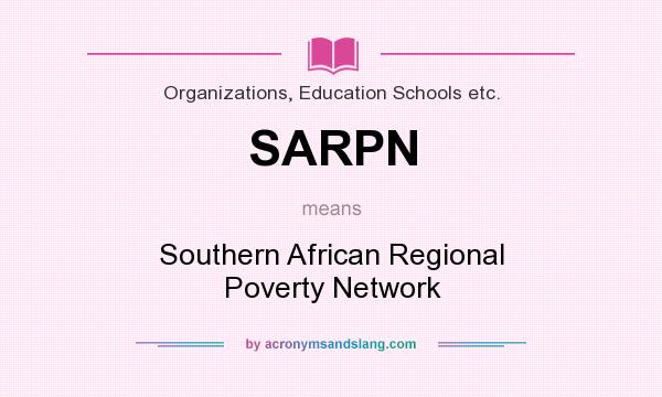 What does SARPN mean? It stands for Southern African Regional Poverty Network