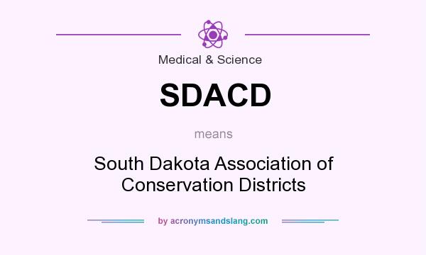 What does SDACD mean? It stands for South Dakota Association of Conservation Districts