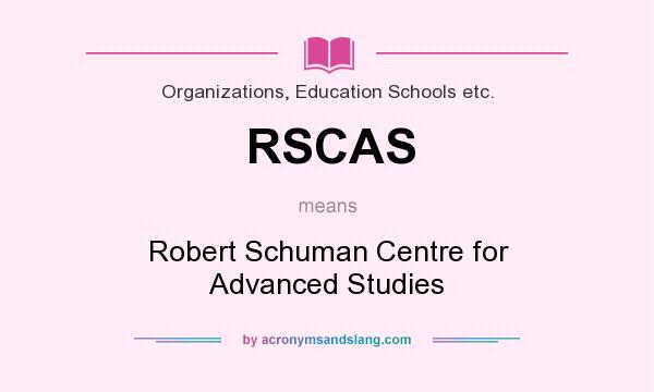 What does RSCAS mean? It stands for Robert Schuman Centre for Advanced Studies