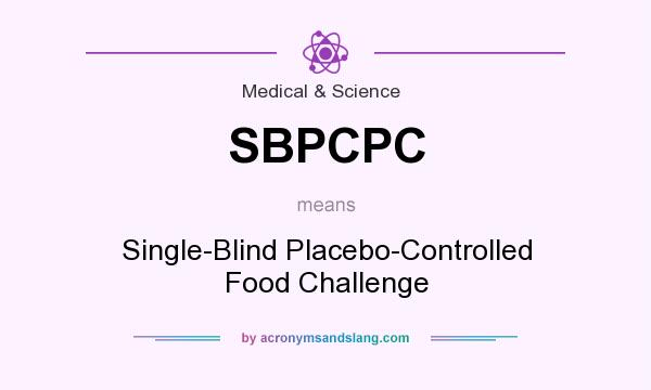 What does SBPCPC mean? It stands for Single-Blind Placebo-Controlled Food Challenge