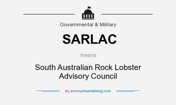 What does SARLAC mean? It stands for South Australian Rock Lobster Advisory Council