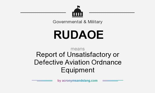 What does RUDAOE mean? It stands for Report of Unsatisfactory or Defective Aviation Ordnance Equipment