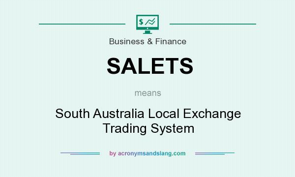What does SALETS mean? It stands for South Australia Local Exchange Trading System