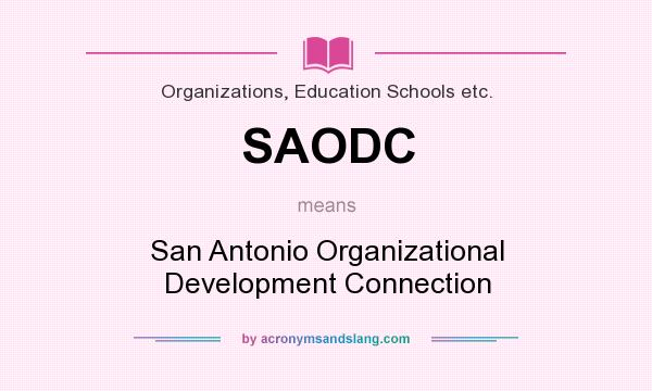 What does SAODC mean? It stands for San Antonio Organizational Development Connection