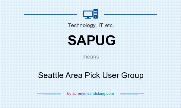 What does SAPUG mean? It stands for Seattle Area Pick User Group