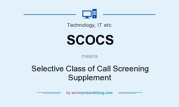 What does SCOCS mean? It stands for Selective Class of Call Screening Supplement