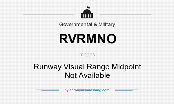 What does RVRMNO mean? It stands for Runway Visual Range Midpoint Not Available