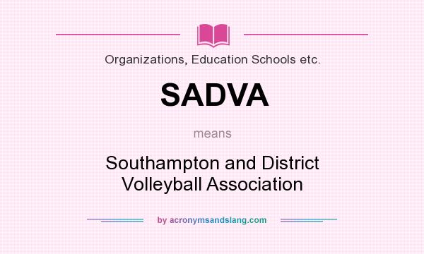 What does SADVA mean? It stands for Southampton and District Volleyball Association