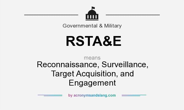 What does RSTA&E mean? It stands for Reconnaissance, Surveillance, Target Acquisition, and Engagement
