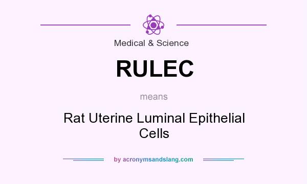 What does RULEC mean? It stands for Rat Uterine Luminal Epithelial Cells