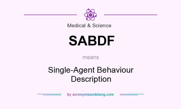 What does SABDF mean? It stands for Single-Agent Behaviour Description